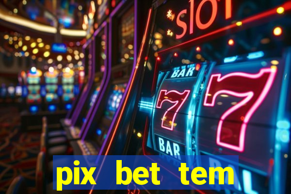 pix bet tem pagamento antecipado